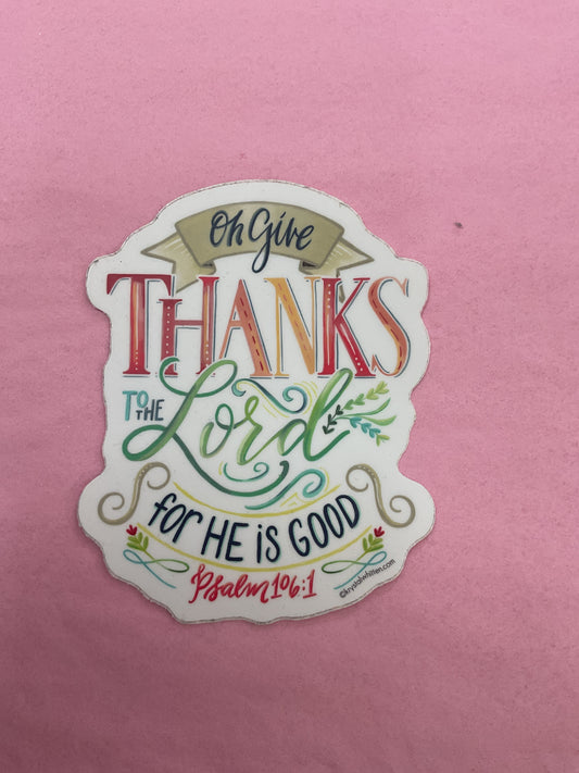 Give Thanks for He is Good Sticker