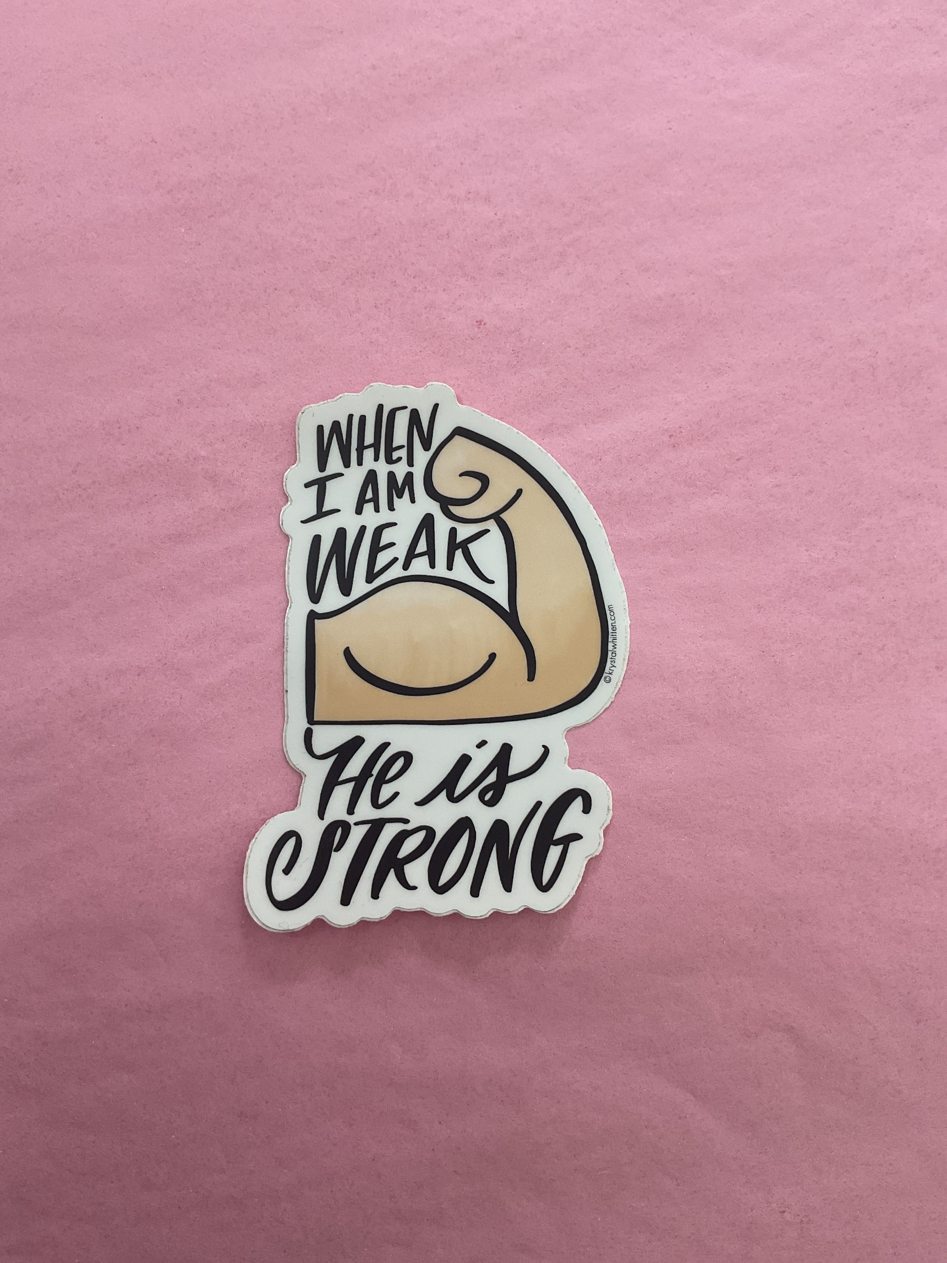 When I am Weak Sticker – Greg's Custom AVC